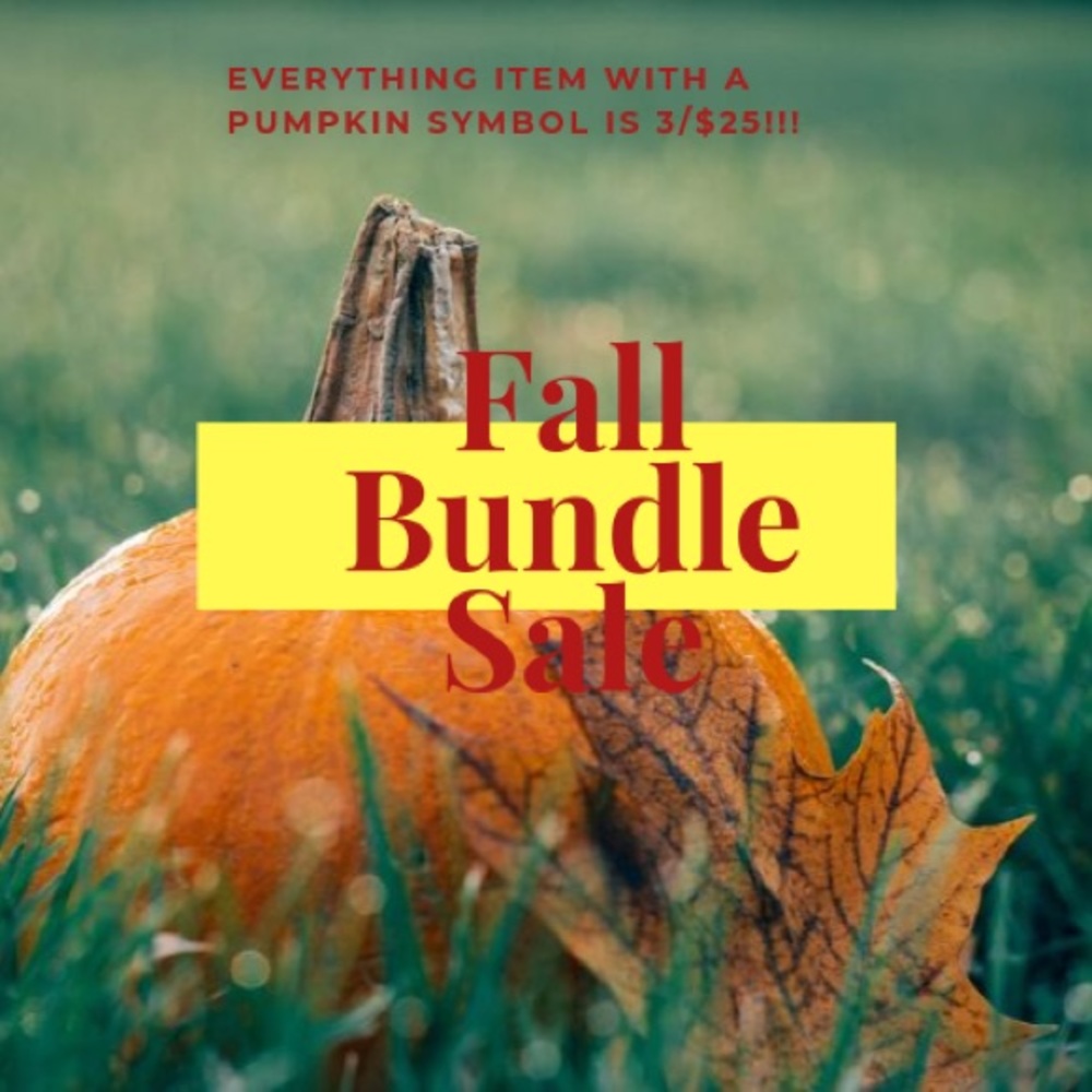 FALL 3/$25 Bundle Sale  🎃!!! Starts 10/5/19